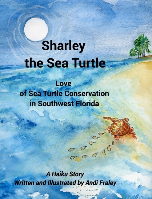 Front cover_Sharley the Sea TurtleLove of Sea Turtle Conservation in Southwest Florida