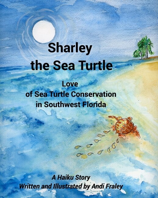 Front cover_Sharley the Sea TurtleLove of Sea Turtle Conservation in Southwest Florida