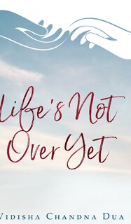 Front cover_Life's Not Over Yet