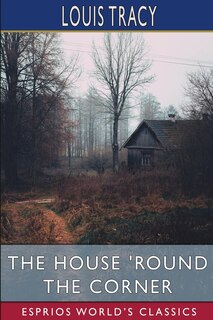 Couverture_The House 'Round the Corner (Esprios Classics)