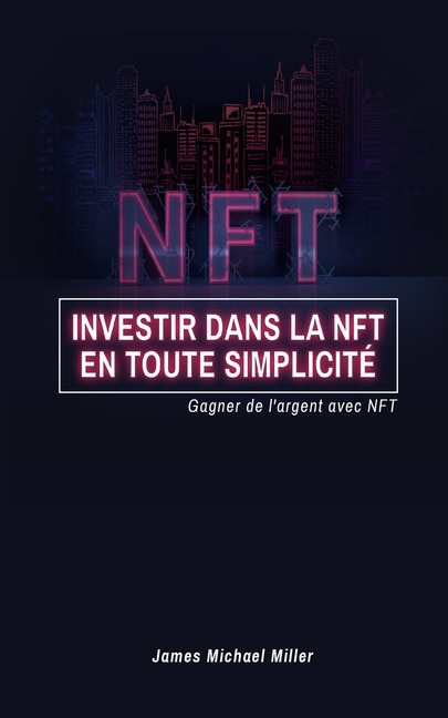 Front cover_Investir dans la NFT en toute simplicité