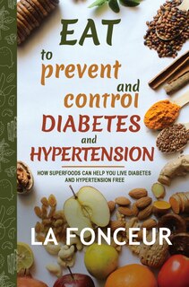 Couverture_Eat to Prevent and Control Diabetes and Hypertension