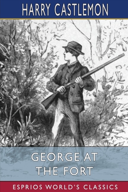Front cover_George at the Fort (Esprios Classics)
