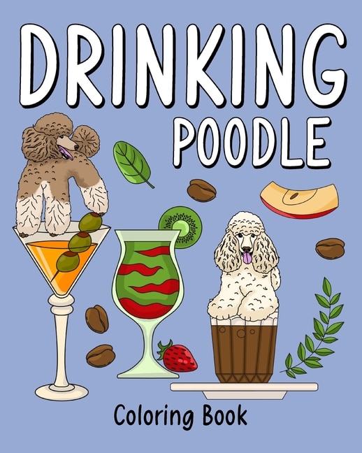Front cover_Drinking Poodle Coloring Book