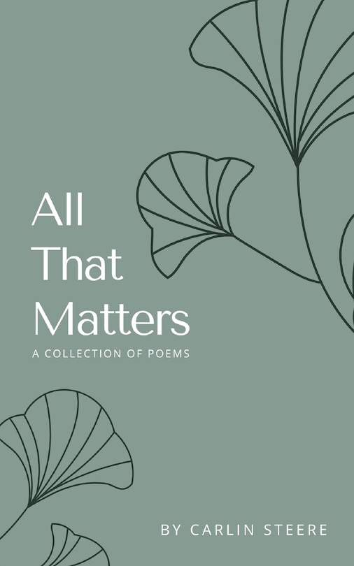 All That Matters: A Collection of Poems