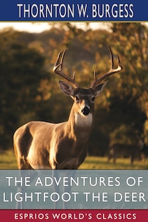 Front cover_The Adventures of Lightfoot the Deer (Esprios Classics)