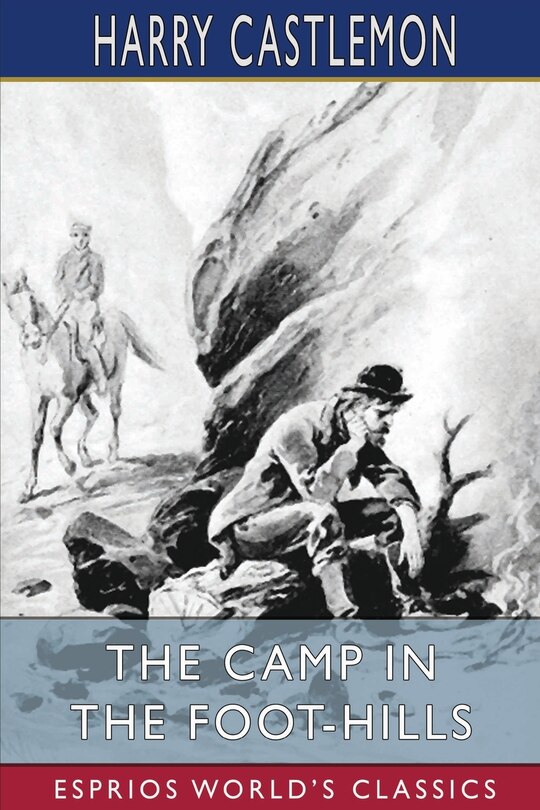 Couverture_The Camp in the Foot-Hills (Esprios Classics)