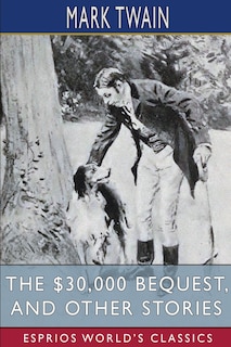 Front cover_The $30,000 Bequest, and Other Stories (Esprios Classics)