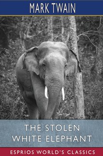Front cover_The Stolen White Elephant (Esprios Classics)