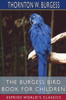 Front cover_The Burgess Bird Book for Children (Esprios Classics)