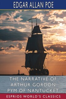 Front cover_The Narrative of Arthur Gordon Pym of Nantucket (Esprios Classics)