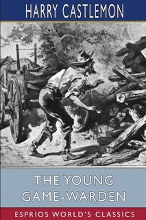 Front cover_The Young Game-Warden (Esprios Classics)