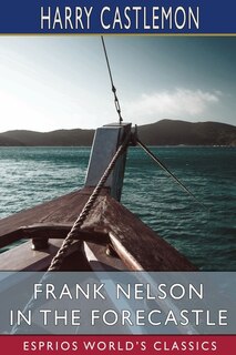 Front cover_Frank Nelson in the Forecastle (Esprios Classics)