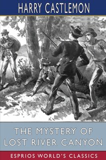 Front cover_The Mystery of Lost River Canyon (Esprios Classics)