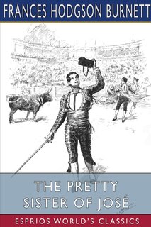 Front cover_The Pretty Sister Of José (Esprios Classics)