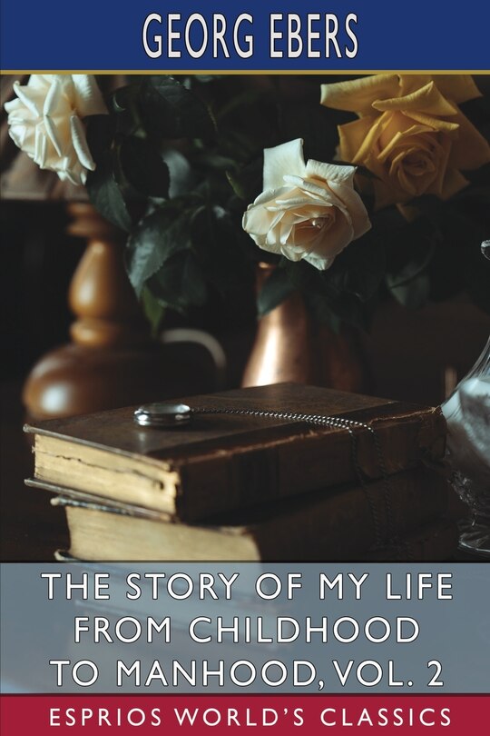 Couverture_The Story of My Life from Childhood to Manhood, Vol. 2 (Esprios Classics)