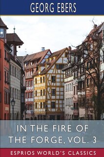 Front cover_In the Fire of the Forge, Vol. 3 (Esprios Classics)