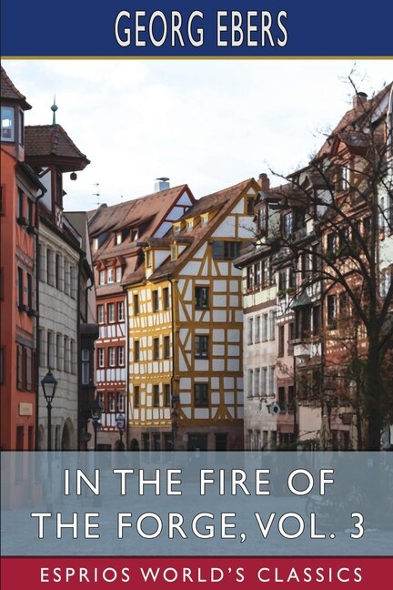 Front cover_In the Fire of the Forge, Vol. 3 (Esprios Classics)