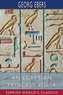 Front cover_An Egyptian Princess, Vol. 4 (Esprios Classics)