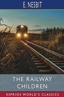 Front cover_The Railway Children (Esprios Classics)