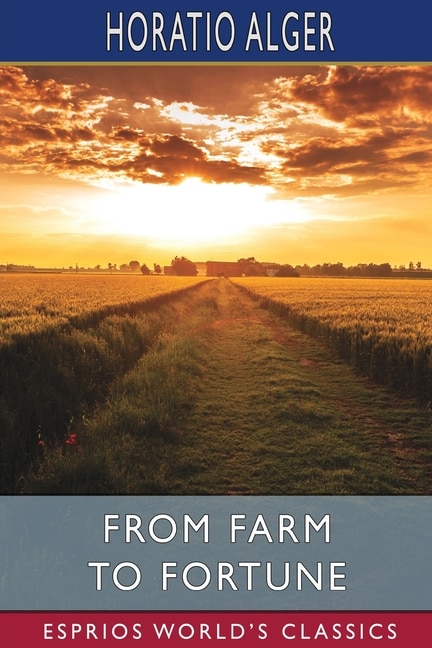 Couverture_From Farm to Fortune (Esprios Classics)