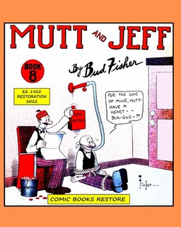 Mutt and Jeff, Book 8: Edition 1922, Restoration 2022