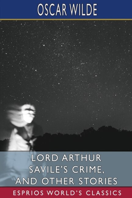 Couverture_Lord Arthur Savile's Crime, and Other Stories (Esprios Classics)