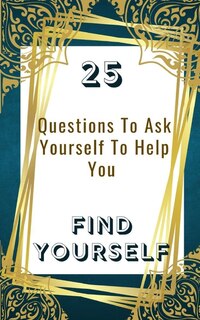 Couverture_25 Questions To Ask Yourself To Help You Find Yourself