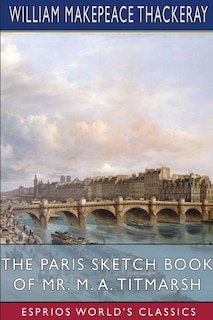 Front cover_The Paris Sketch Book of Mr. M. A. Titmarsh (Esprios Classics)