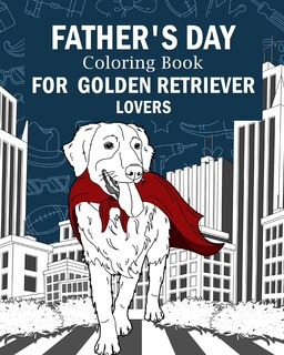 Front cover_Father's Day Coloring Book for Golden Retriever Lovers