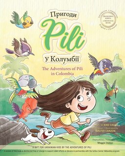 Couverture_The Adventures of Pili in Colombia. Bilingual Books for Children ( English - Ukrainian ) ДВОМОВНА КНИГА