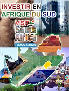 Couverture_INVESTIR EN AFRIQUE DU SUD - VISIT SOUTH AFRICA - Celso Salles