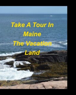 Couverture_Take A Tour In Maine The Vacation Land