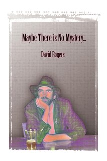 Front cover_Maybe There Is No Mystery