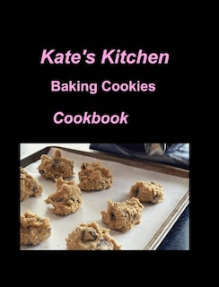Front cover_Kate's Kitchen Baking Cookies Cookbook