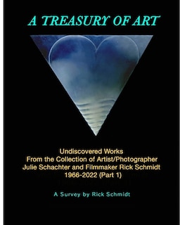 A TREASURY OF ART--Undiscovered Works 1966-2022: 1st Edition, FULL-COLOR Trade Paperback