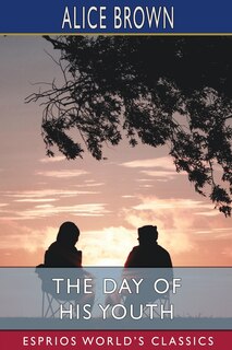 Front cover_The Day of His Youth (Esprios Classics)