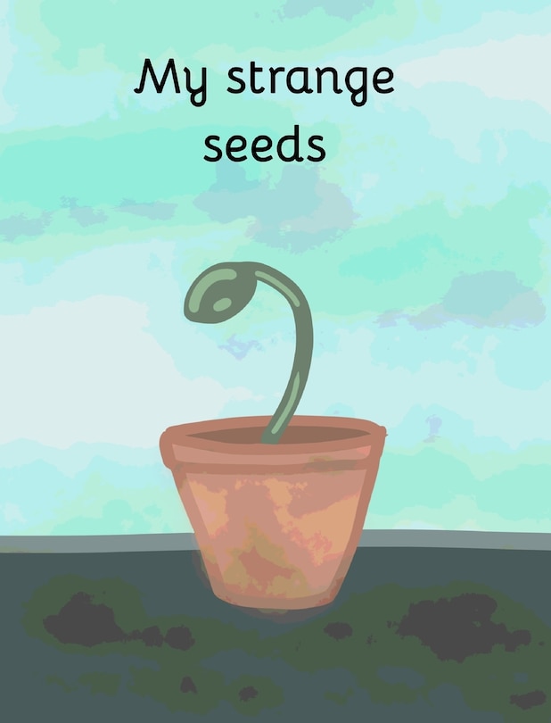 Front cover_My strange seeds