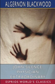 Couverture_John Silence, Physician Extraordinary (Esprios Classics)