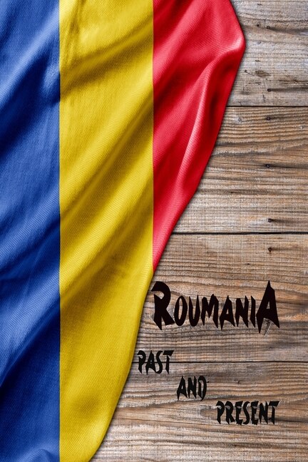 Front cover_Romania Past and Present