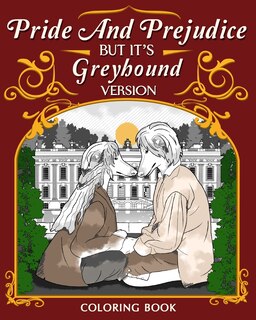 Front cover_Pride and Prejudice but it's Greyhound Version Coloring Book
