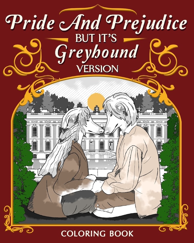 Front cover_Pride and Prejudice but it's Greyhound Version Coloring Book