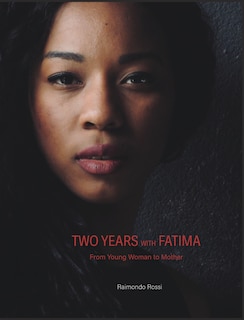 Two Years with Fatima: From Young Woman To Mother