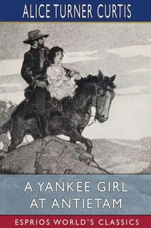 Front cover_A Yankee Girl at Antietam (Esprios Classics)
