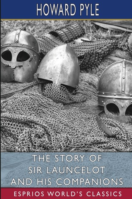 Couverture_The Story of Sir Launcelot and His Companions (Esprios Classics)