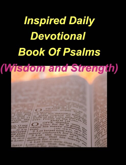 Front cover_Inspired Daily Devotional Book Of Psalms (Wisdom and Strength)
