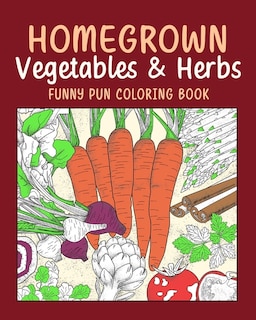 Couverture_(Edit - Invite only) Homegrown Vegetables Herbs Funny Pun Coloring Book