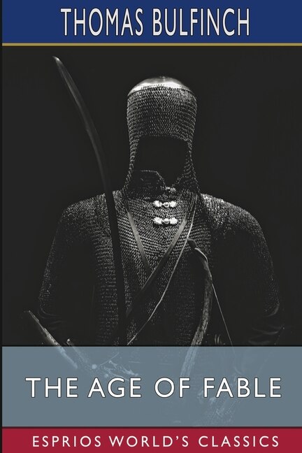 Front cover_The Age of Fable (Esprios Classics)