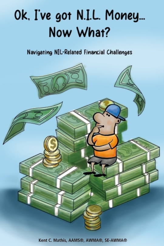 Front cover_Ok, I've got NIL Money... Now What?