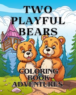 Front cover_Coloring Book Adventures with Two Playful Bears